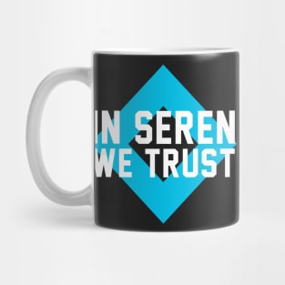 In Seren We Trust Mug